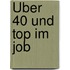 Über 40 und top im Job