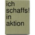 Ich schaffs! in Aktion