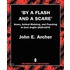 'By A Flash And A Scare'