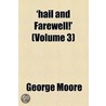 'Hail And Farewell!' ... door Mer Moore George