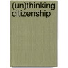(Un)Thinking Citizenship by Amanda Gouws