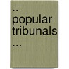 .. Popular Tribunals ... door Hubert Howe Bancroft