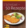 1 Schnitzel - 50 Rezepte by Reinhardt Hess