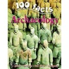 100 Facts On Archaeology door John Earndon