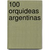 100 Orquideas Argentinas door Maria Julia Freuler