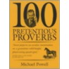 100 Pretentious Proverbs door Michael Powell