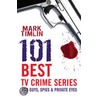 101 Best Tv Crime Series by Mark Timlin