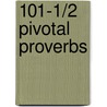 101-1/2 Pivotal Proverbs door John White Sr.