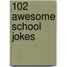 102 Awesome School Jokes door Elena Dianna Z