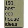 150 Best Eco House Ideas by Ana Canizares