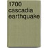 1700 Cascadia Earthquake