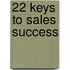 22 Keys To Sales Success