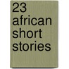 23 African Short Stories door Carol Kairo