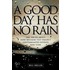 A A Good Day Has No Rain