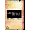 A Bird Lover In The West door Oliver Thorne Miller
