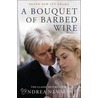 A Bouquet Of Barbed Wire door Andrea Newman