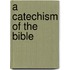 A Catechism Of The Bible