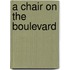 A Chair On The Boulevard