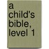 A Child's Bible, Level 1