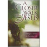 A Closer Walk with Jesus door Evelyn Bence
