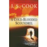 A Cold-Blooded Scoundrel door J.S. Cook