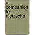 A Companion to Nietzsche