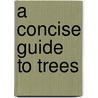 A Concise Guide To Trees door Onbekend