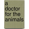 A Doctor for the Animals door Sidonie Van Den Dries