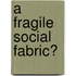 A Fragile Social Fabric?
