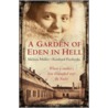 A Garden Of Eden In Hell door Reinhard Piechocki
