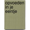 Opvoeden in je eentje by R. Bosman