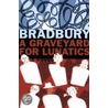 A Graveyard for Lunatics by Ray Bradbury