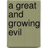 A Great And Growing Evil by Royal College Of Physicians Of London