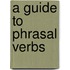 A Guide To Phrasal Verbs