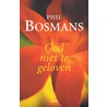 God niet te geloven door P. Bosmans