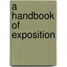 A Handbook Of Exposition door Robert Archibald Jelliffe