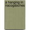 A Hanging in Nacogdoches by Gary B. Borders
