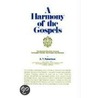 A Harmony of the Gospels door Archibald T. Robertson