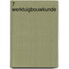7 Werktuigbouwkunde door W. Both