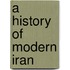 A History Of Modern Iran
