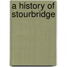 A History Of Stourbridge by Nigel Perry