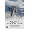 A History of Air Warfare door John Andreas Olsen
