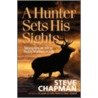 A Hunter Sets His Sights by Steven Chapman
