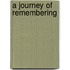A Journey of Remembering