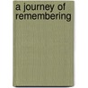 A Journey of Remembering door Nathan Whiting