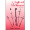 A Knight and His Weapons door R. Ewart Oakeshott