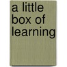 A Little Box of Learning door Onbekend