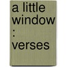 A Little Window : Verses door Jean M. Snyder