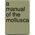 A Manual Of The Mollusca