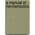 A Manual of Hermeneutics